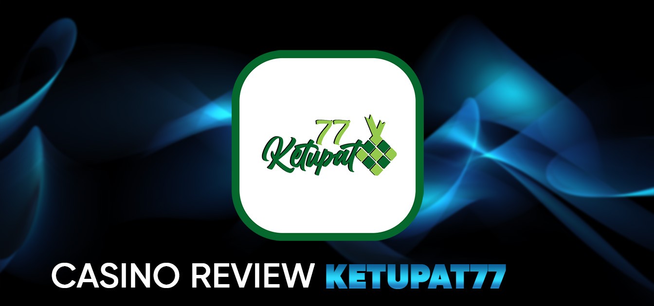 Ketupat77 - Malaysia’s Most Trusted Online Slot & Casino 2025