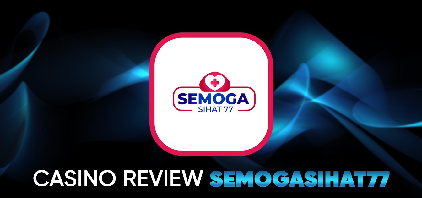 SemogaSihat77 - Malaysia’s Most Secure Online Casino Platform 2025