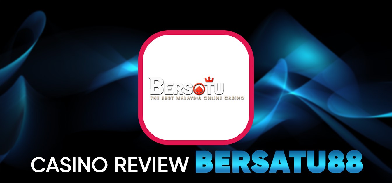 Bersatu88 - Trusted Online Casino & Slot Malaysia 2025