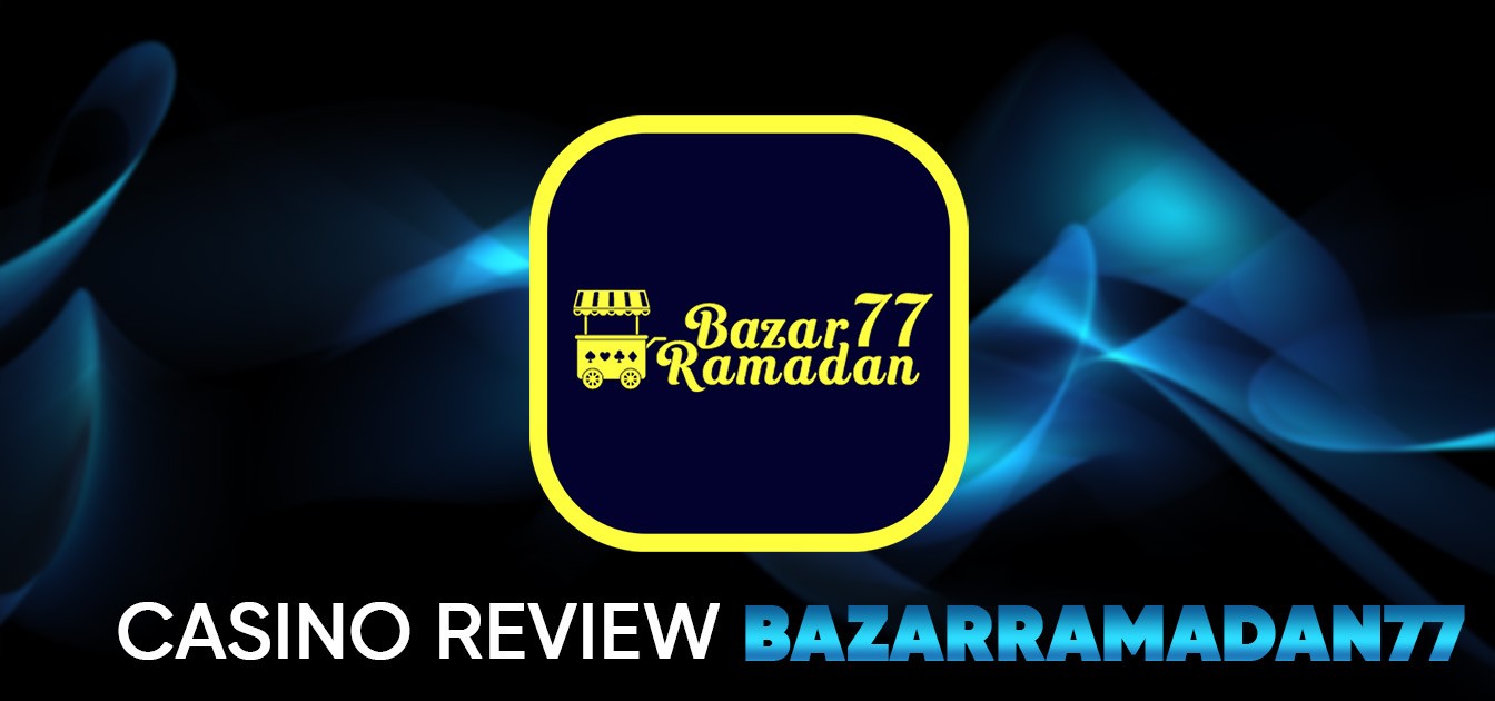 Bazarramadan77 - Malaysia's Top Trusted Online Casino 2025